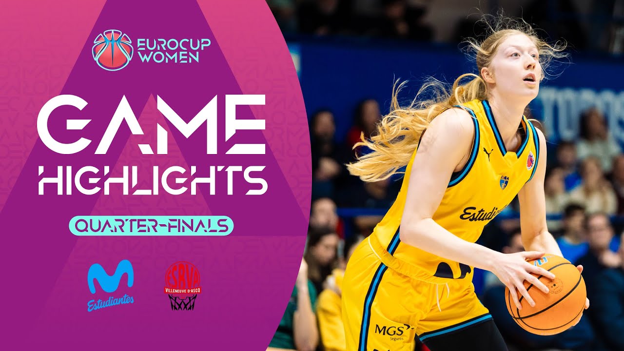 Movistar Estudiantes v Villeneuve d'Ascq LM | Quarter-Finals | Highlights | EuroCup Women 2025-26