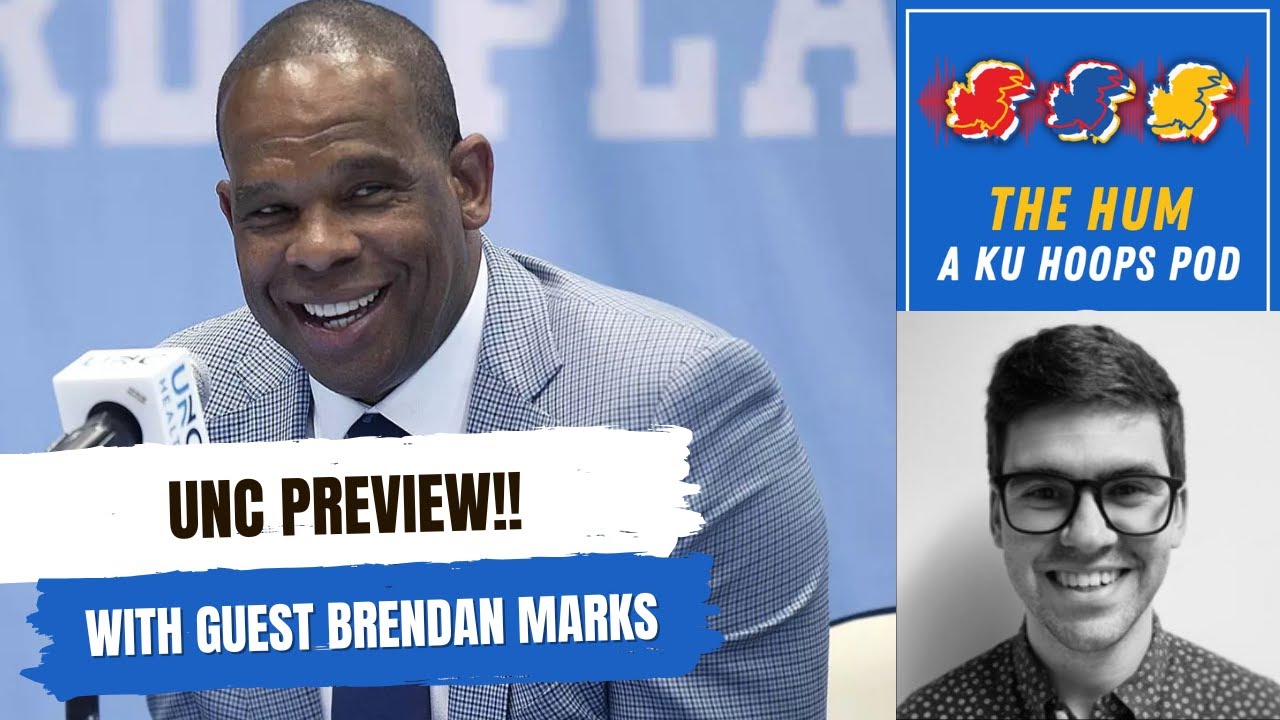North Carolina PREVIEW with Brendan Marks | The Hum: a KU Hoops Podcast (Ep. 77)
