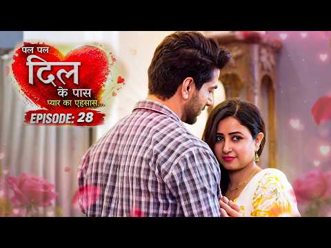 Pal Pal Dil Ke Paas | EP 28 | Nikhil Malik,Sana Amin Shaikh | Romantic Hindi Web Series