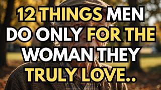12 Things Men Do Only for the Woman They Truly Love Relationship advice for women