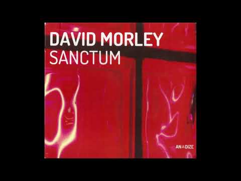 David Morley — David Morley -Sanctum- 02 Rising