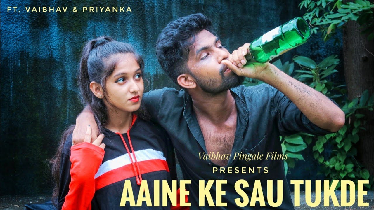 Aaine Ke Sau Tukde  Ft Vaibhav  Priyanka  Sumit Saha  Story of an Alcoholic 