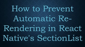 How to Prevent Automatic Re-Rendering in React Native