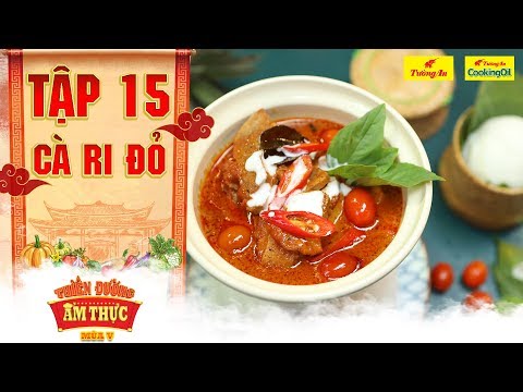 Video Thiên đường ẩm thực 5 | Tập 15: Cà ri đỏ | Sum họp - youtube