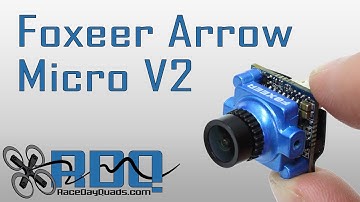Foxeer Arrow Micro V2 Review and Tutorial