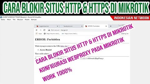 TUTORIAL CARA BLOK SITUS HTTP DAN HTTPS DI ROUTER MIKROTIK
