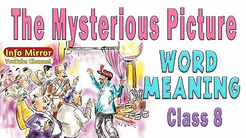 The Mysterious Picture| Unit 1 | English | Class 8 | Word meaning | Info Mirror