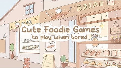 Cute Foodie Games to Play When Bored 🥐 | Android & iOS