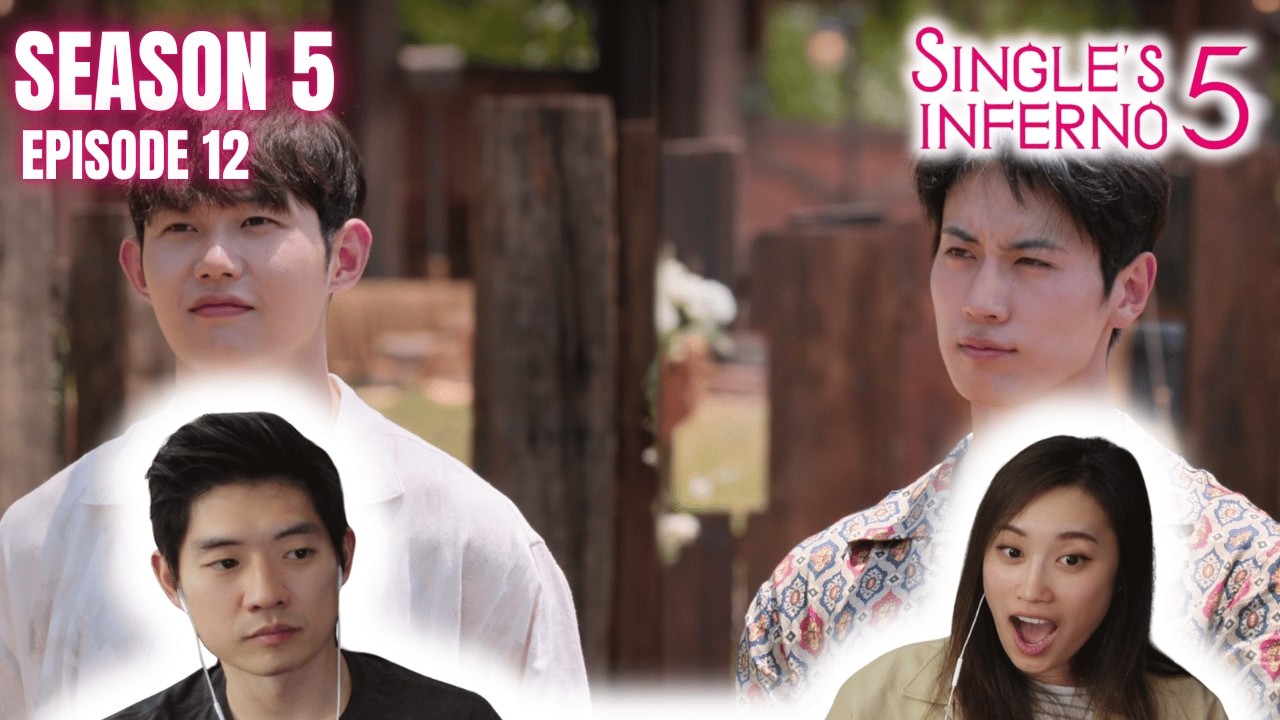 SEASON FINALE - Single's Inferno Season 5 Episode 12 REACTION!!!