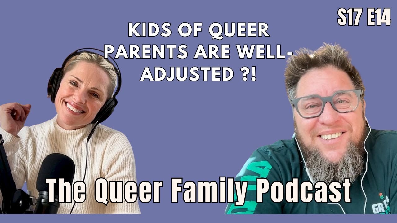 The Queer Family Podcast | S17 EP14 | Redefining Parenthood: A Queer Guide to Modern Parenting