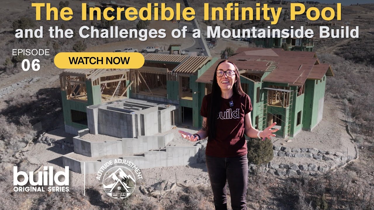 Регулировка высоты | Эпизод 6 — Как этот горный дом высотой 8000 футов удерживает панорамный бассейн
