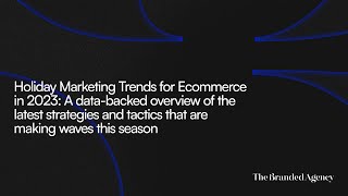 Full Holiday Marketing Trends for Ecommerce in 2023 News