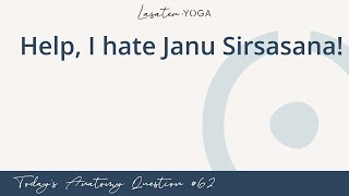 Today's Anatomy Question #62: Help, I hate Janu Sirsasana! (23/30)