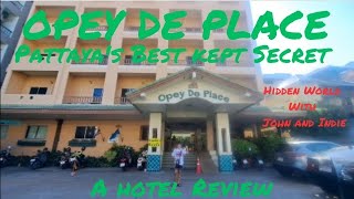 Opey De Place Hotel Review. Is this the best kept secret of Pattaya Thailand