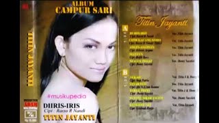 (Full Album) Titin Jayanti # Diiris iris