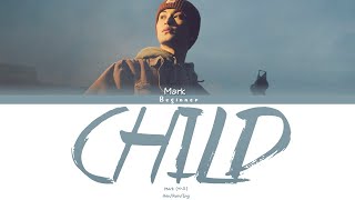 MARK (마크) - CHILD (Han/Rom/Eng Color Coded Lyrics)