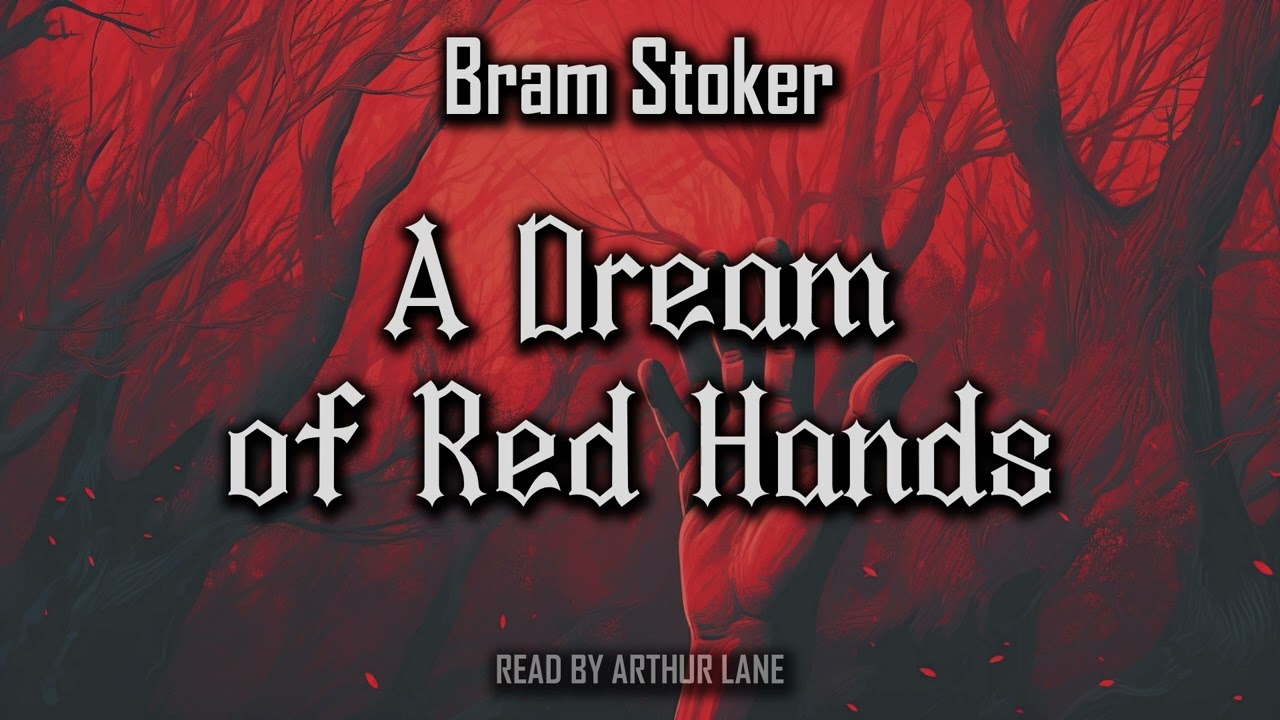A Dream of Red Hands by Bram Stoker | Full Audiobook
