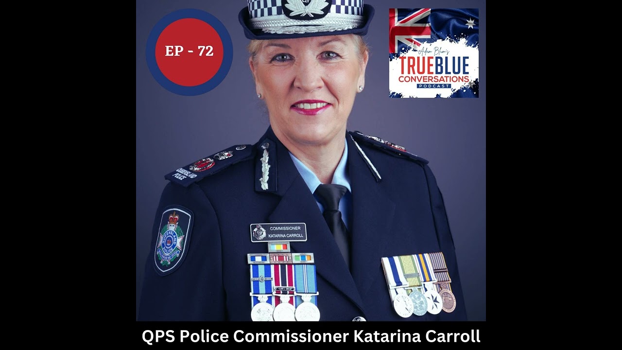 True Blue Conversations - Katarina Carroll QPS Commissioner
