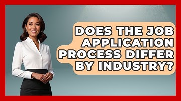 Does the Job Application Process Differ by Industry? | Job Interview Pro Skills News