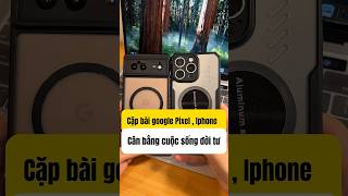 Combo công nghệ hoàn hảo #pixel6 #iphone15promax #pixel #iphone #emnammobilecity
