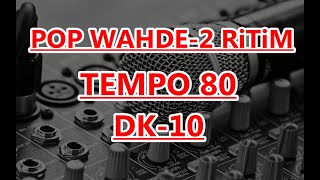 10 Dk - Pop Wae 2 - Slow - Türkü - Pop - Arabesk Ri̇tmi̇ - Tempo 80