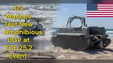 US Marines Test New Amphibious UGV at TCE 25.2 Event
