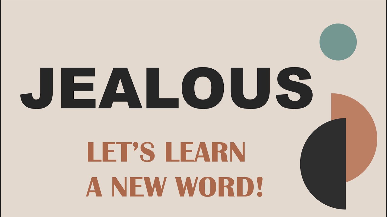 Do you know the meaning of "jealous"? YouTube
