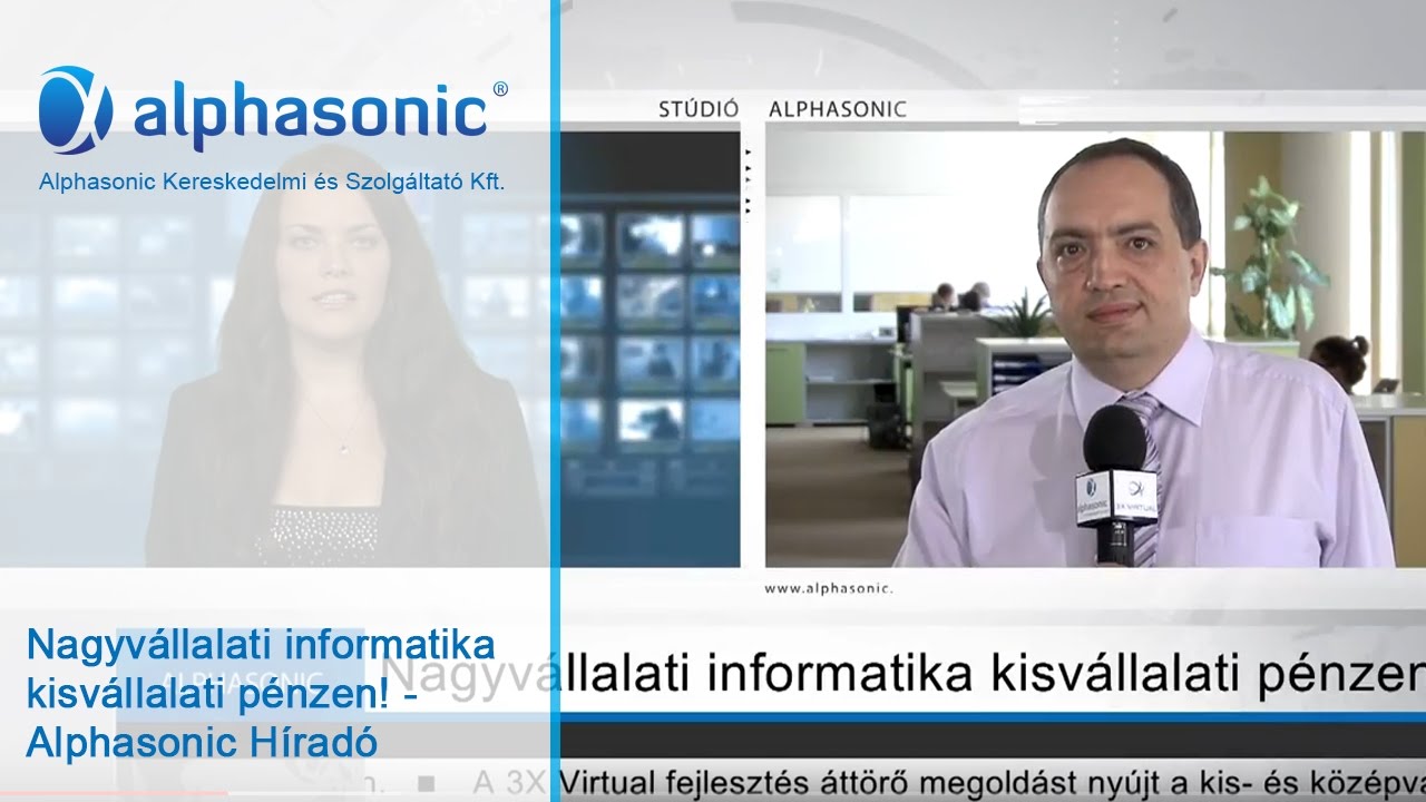 Nagyvállalati informatika kisvállalati pénzen! - Alphasonic Híradó - Alphasonic Kft.