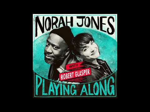 Norah Jones Is Playing Along with Robert Glasper (Part 1)