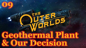 The Outer Worlds - 09 - Geothermal Plant Decision