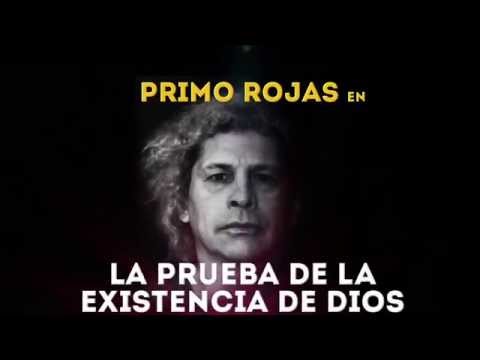 Primo Rojas LA PRUEBA DE LA EXISTENCIA DE DIOS