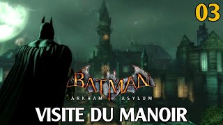 Visite du Manoir | BATMAN: Arkham Asylum