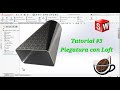 Tutorial #3 Piegatura con Loft Solidworks 2020