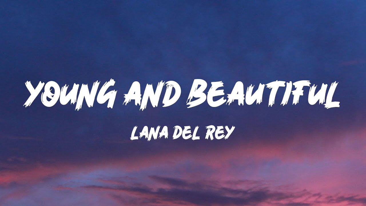Lana Del Rey Young And Beautiful Tekst