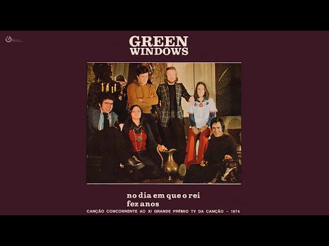 Green Windows — Green Windows - No Dia em que o Rei Fez Anos [1974, Single] RTP Festival da Canção