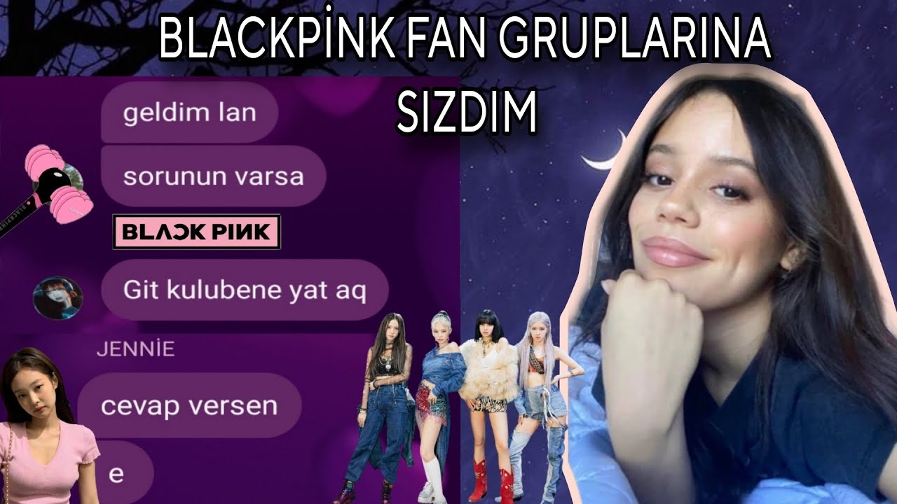 BLACKPİNK FAN GRUPLARINA SIZDIM! (Beklenmedik son..)