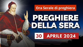 Le Preghiere della Sera di oggi 30 Aprile 2024 - San Pio V (Antonio Ghislieri)