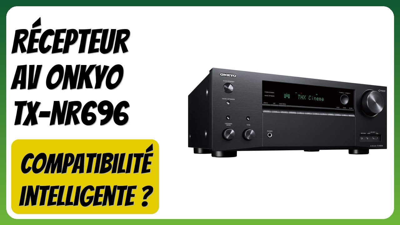 AVIS (2025) : Récepteur AV Onkyo TX-NR696. DÉTAILS ESSENTIELS