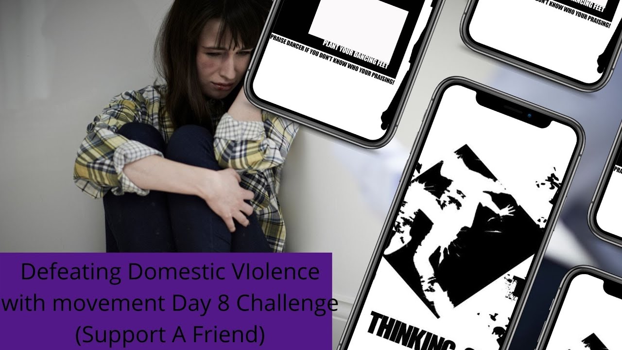 DEFEAT DOMESTIC VIOLENCE WITH MOVEMENT DAY 8 (HOW TO SUPPORT A FRIEND ...