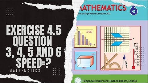 class 6 math new book exercise 4.5 question 3, 4, 5 and 6 solution| speed| class 6th |text book 2023
