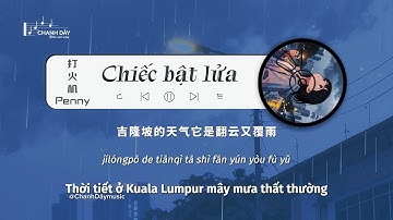 [Vietsub] Chiếc bật lửa (打火机) - Penny - Hot Douyin