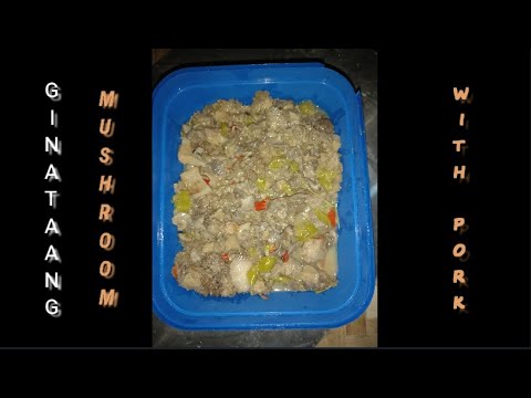 GINATAANG MUSHROOM WITH PORK