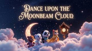 Dance Upon The Moonbeam Cloud | A Lullaby for Kids