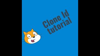 Clone Id Tutorial On Scratch