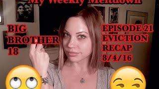 BIG BROTHER 18 Episode 21 EVICTION Recap 8/4/16