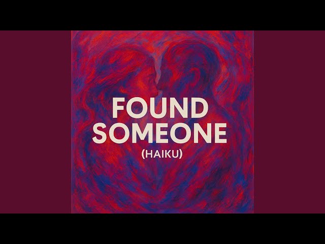 Found someone Haiku