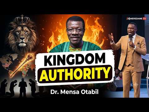 KINGDOM AUTHORITY: The Power Every Believer Must Know  || Dr. Mensa Otabil