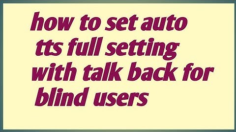 how to set auto tts full setting with talk back for blind users  pashto video