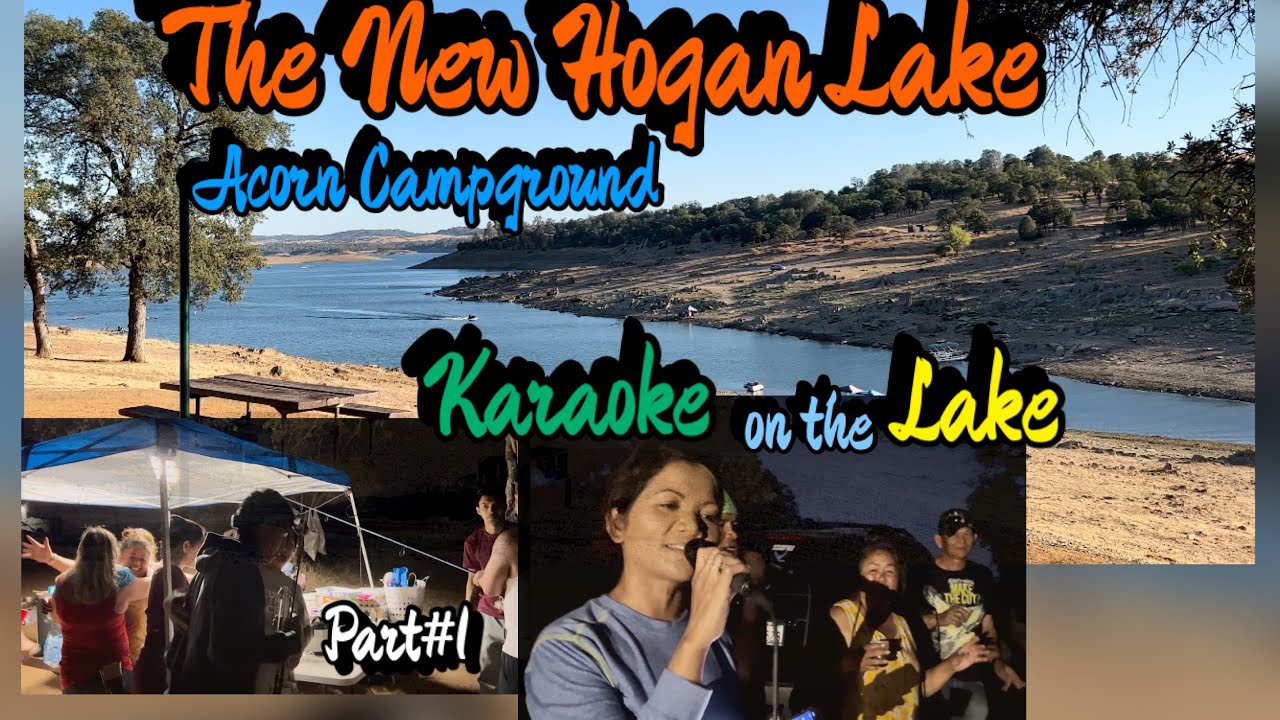 Camping & Karaoke at The New Hogan Lake (Acorn Campground)7152022