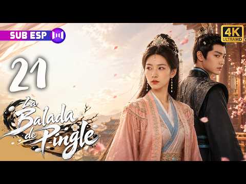 【EP21】La Balada de Pingle | Su reino cayó y deberá confiar en su peor enemigo | Drama chino completo